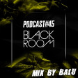 Balu - Black Room Podcast #45