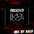 Balu - Black Room Podcast #79