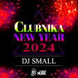 DJ SMALL - CLUBNIKA NEW YEAR (2024)