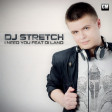 DJ Stretch Feat. Di Land - I Need You (Original Mix)
