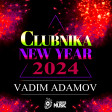 VADIM ADAMOV - CLUBNIKA NEW YEAR (2024)