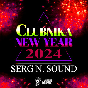 SERG N. SOUND - CLUBNIKA NEW YEAR (2024)