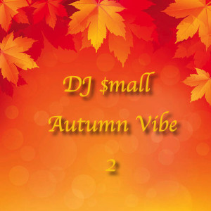 DJ $mall - Autumn Vibe 2