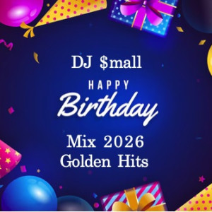 DJ $mall - Happy Birthday Mix 2026 party2
