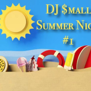DJ $mall - Summer Nights #1