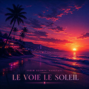 Vadim Adamov & Hardphol - Le Voie Le Soleil