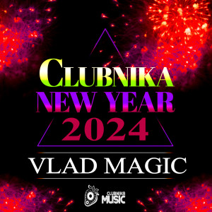 VLAD MAGIC - CLUBNIKA NEW YEAR (2024)