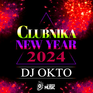 DJ OKTO - CLUBNIKA NEW YEAR (2024)